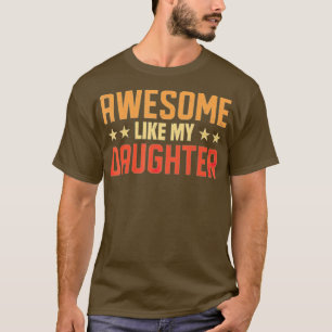 Awesome Like My Daughter Dad And Daughter T-Shirt