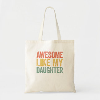 Awesome Like My Daughter Dad Fathers Day Tote Bag