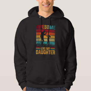 Awesome Like My Daughter Father Day s From Daughte Hoodie