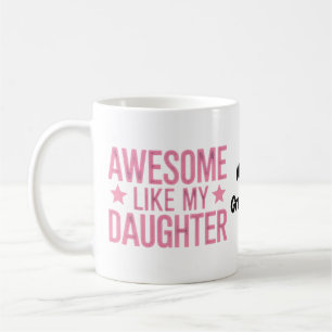 Awesome Like My Daughter Father’s Day Gift Coffee Mug