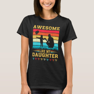 Awesome Like My Daughter Father s Day Mother s Day T-Shirt
