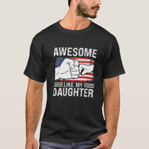Awesome Like My Daughter Father T-Shirt