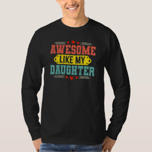 Awesome Like My Daughter Father's Day Dad Joke 4 T-Shirt