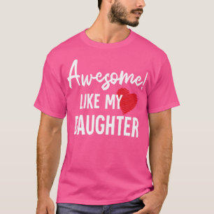 Awesome Like My Daughter Fathers Day Dad Joke T-Shirt