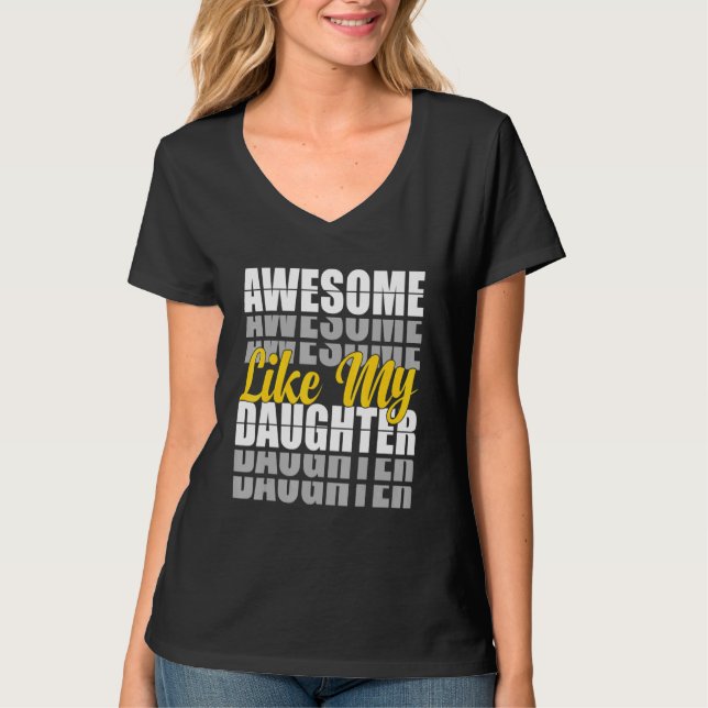 Awesome Like My Daughter  Father's Day Dad Present T-Shirt (Front)