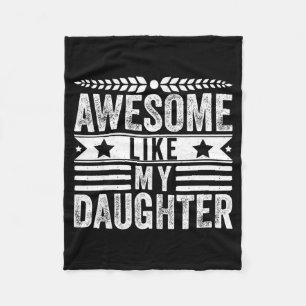 Awesome Like My Daughter Fathers Day Men Funny Say Fleece Blanket