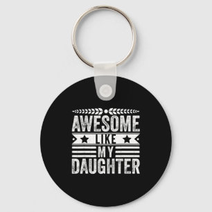 Awesome Like My Daughter Fathers Day Men Funny Say Key Ring