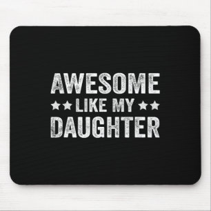 Awesome Like My Daughter Fathers Day Mouse Pad
