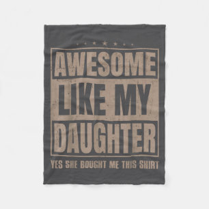 Awesome Like My Daughter Fathers Day Yes She Bough Fleece Blanket