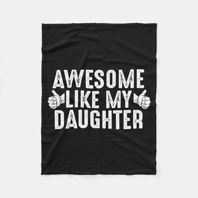 Awesome Like My Daughter For Dad Men Funny Fathers Fleece Blanket (Front)