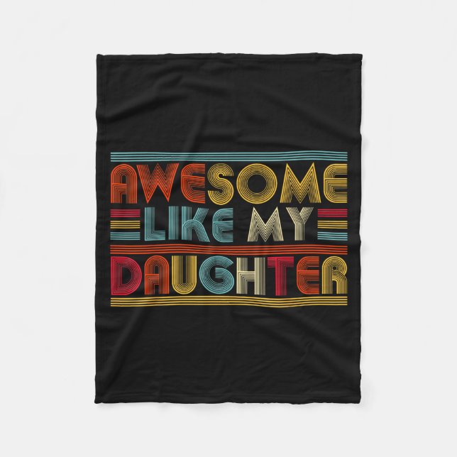 Awesome Like My Daughter For Dad Men Funny Fathers Fleece Blanket (Front)
