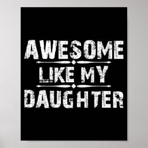 Awesome Like My Daughter For Dad Men Funny Fathers Poster