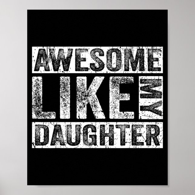 Awesome Like My Daughter For Dad Men Funny Fathers Poster (Front)