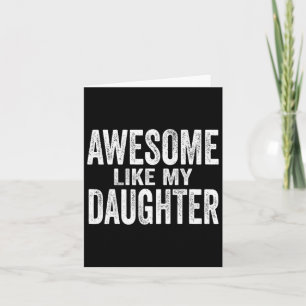 Awesome Like My Daughter For Fathers Day Birthday Card