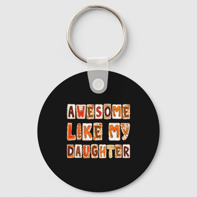 Awesome Like My Daughter For Men Dad Funny Fathers Key Ring (Front)