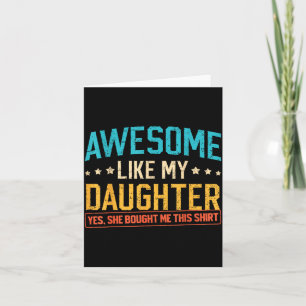 Awesome Like My Daughter Funny Dad Daddy Papa Mom  Card