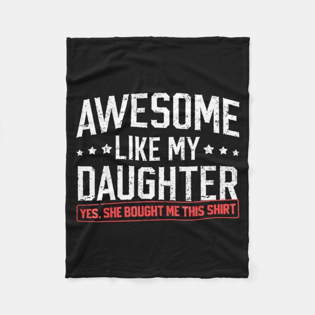 Awesome Like My Daughter Funny Dad Daddy Papa Mom  Fleece Blanket (Front)