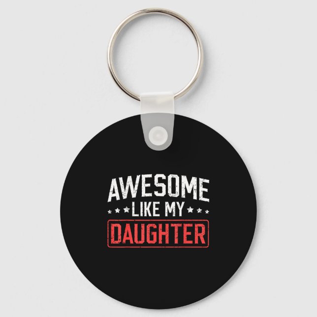 Awesome Like My Daughter Funny Dad Daddy Papa Mom  Key Ring (Front)