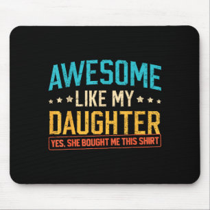 Awesome Like My Daughter Funny Dad Daddy Papa Mom Mouse Pad