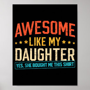 Awesome Like My Daughter Funny Dad Daddy Papa Mom  Poster