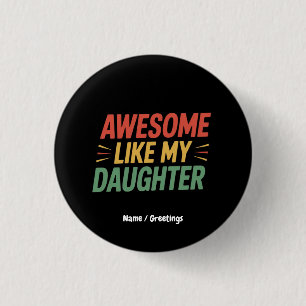 Awesome Like My Daughter Funny Dad Father's Day 3 Cm Round Badge