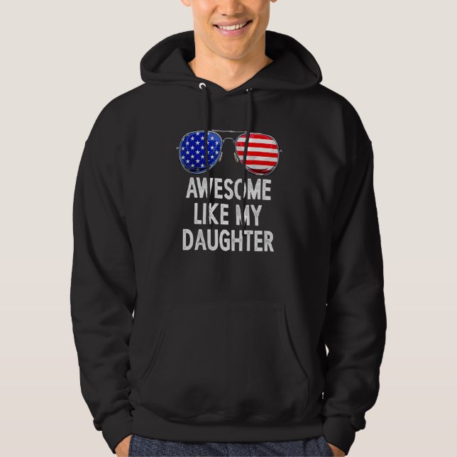 Awesome Like My Daughter Funny Family Humor Dad Fa Hoodie (Front)