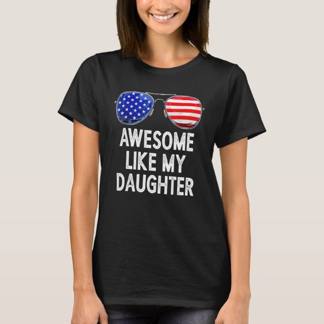 Awesome Like My Daughter Funny Family Humor Dad Fa T-Shirt (Front)