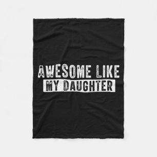 Awesome Like My Daughter Funny Father's Day Cute D Fleece Blanket