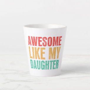 Awesome Like My Daughter Funny Fathers Day Gift Latte Mug