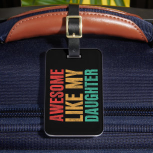 Awesome Like My Daughter Funny Fathers Day Gift Luggage Tag