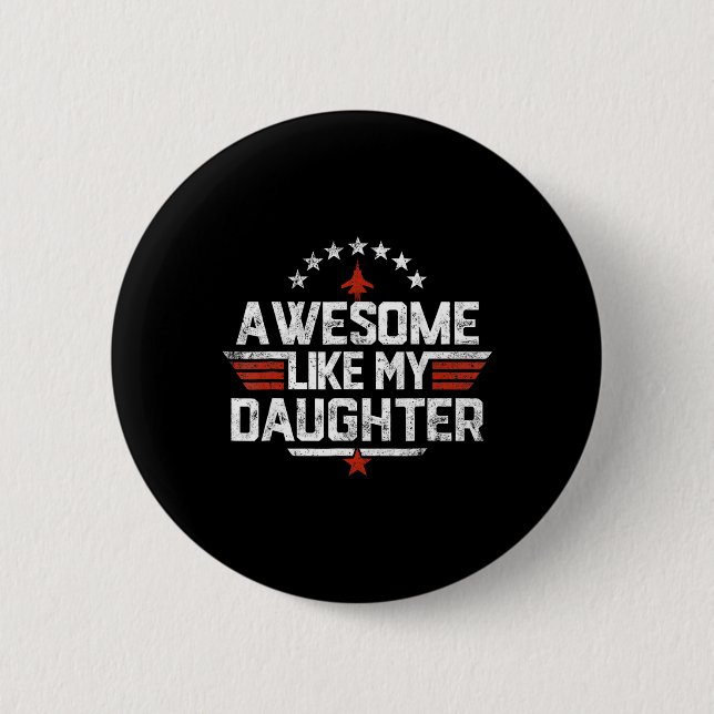 Awesome Like My Daughter Funny Fathers Day Gift Me 6 Cm Round Badge (Front)
