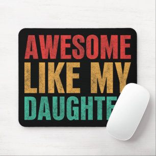 Awesome Like My Daughter Funny Fathers Day Gift Mouse Pad