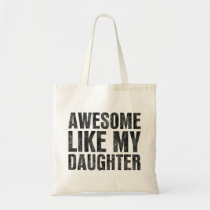 Awesome Like My Daughter Funny Fathers Day Gift Tote Bag