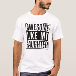 Awesome Like My Daughter Funny Father's Day T-Shirt