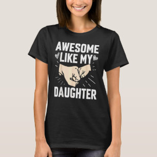 Awesome Like My Daughter Funny Father's Day T-Shirt