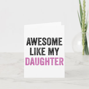 Awesome Like My Daughter Funny Men Dad Fathers Day Card