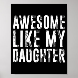Awesome Like My Daughter Funny Men Dad Fathers Day Poster