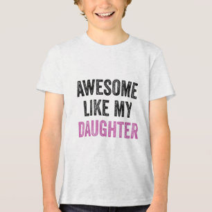 Awesome Like My Daughter Funny Men Dad Fathers Day Tri-Blend Shirt