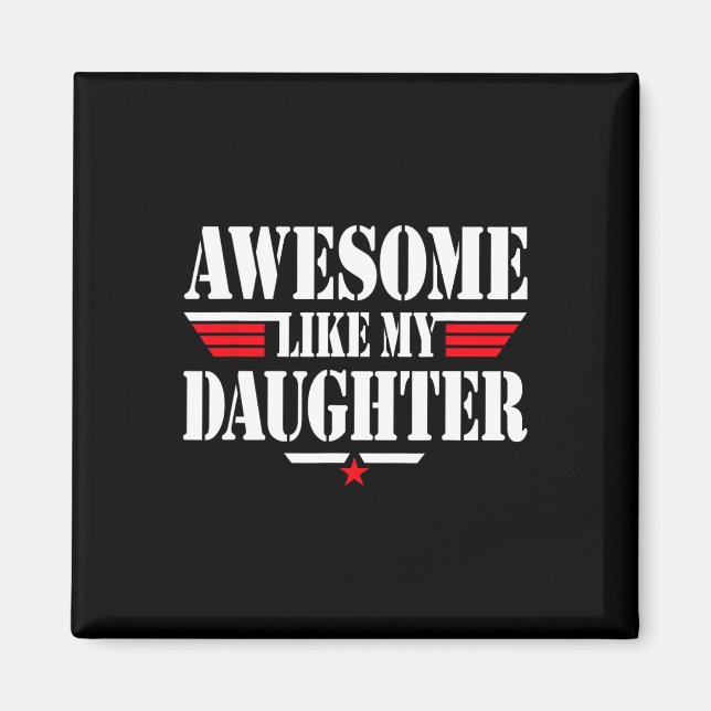 Awesome Like My Daughter Funny Men Fathers Day Gra Magnet (Front)