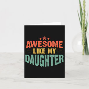 Awesome Like My Daughter Funny Mothers Fathers Day Card