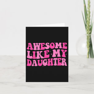 Awesome Like My Daughter Funny Mothers Fathers Day Card