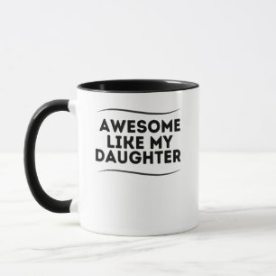 Awesome Like My Daughter Funny Mothers Fathers Day Mug