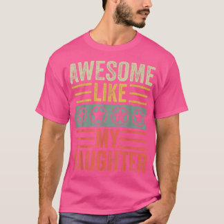 Awesome Like My Daughter  Funny Vintage Father Mom T-Shirt