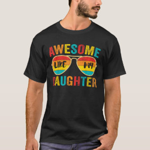 Awesome Like My Daughter Funny Vintage Father Mum T-Shirt