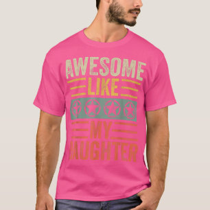 Awesome Like My Daughter  Funny Vintage Father Mum T-Shirt