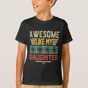 Awesome Like My Daughter Gifts Dad Men Father Fath T-Shirt