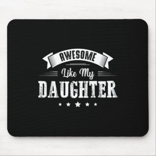 Awesome Like My Daughter Gifts Men Dad Joke Father Mouse Pad