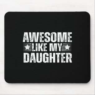 Awesome Like My Daughter Gifts Men Funny Fathers D Mouse Pad