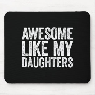 Awesome Like My Daughter Gifts Men Funny Fathers D Mouse Pad