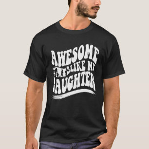 Awesome Like My Daughter Groovy Wavy Men Dad Fath T-Shirt